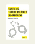 Combating Torture And Other Ill-Treatment