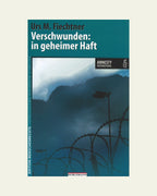 Verschwunden: in geheimer Haft