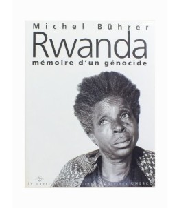 Rwanda: Mémoire d’un génocide